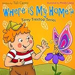 Terry Treetop: Where Is My Home?