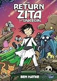 The Return of Zita the Spacegirl (English Edition) by Ben Hatke