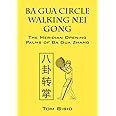 Ba Gua Circle Walking Nei Gong