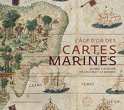 Catherine Hofmann L'âge D'or Des Cartes Marines - Quand L'europe Découvrait Le Monde