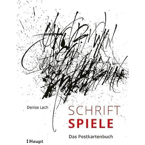 Schriftbilder - experimentelle Kalligrafie: 150 Variationen : Lach