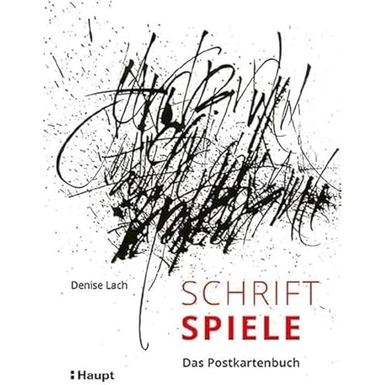 Schriftbilder – experimentelle Kalligrafie: 150 Variationen