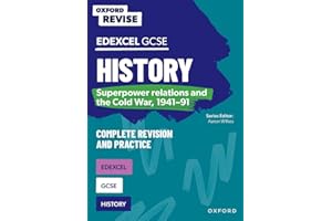 GCSE Edexcel History: Superpower relations and the Cold War, 1941-91 Complete Revision and Practice (Oxford Revise: History)