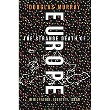 The Strange Death of Europe: Immigration, Identity, Islam