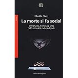 La morte si fa social. Immortalità, memoria e lutto nell'epoca della cultura digitale