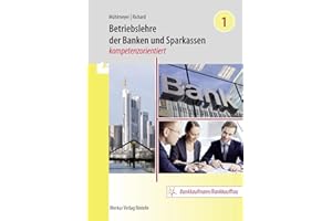 Betriebslehre der Banken und Sparkassen -: kompetenzorientiert - Band 1