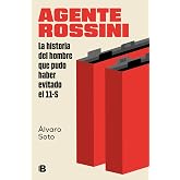 Agente Rossini: La historia del hombre que pudo haber evitado el 11-S (No ficci&oacute;n)