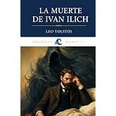 LA MUERTE DE IVAN ILICH DE LEO TOLST&Oacute;I: EDICI&Oacute;N EN ESPA&Ntilde;OL. TRADUCCI&Oacute;N MODERNA