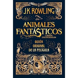Animales fantásticos y dónde encontrarlos: guión original de la película