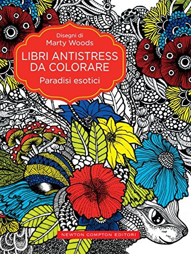 Paradisi esotici. Libri antistress da colorare Paradisi esotici. Libri antistress da colorare