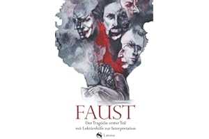 Faust: Der Tragödie erster Teil mit Lektürehilfe zur Interpretation