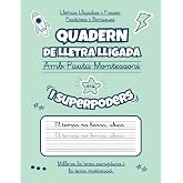 Quadern De Lletra Lligada Amb Pauta Montessori I Superpoders: Exercicis d&acute;escriptura en Lletra lligada amb frases positives i