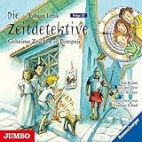 Die Zeitdetektive - Geheime Zeichen in Pompeji (Folge 27): Ein Krimi aus der Zeit der Römer by