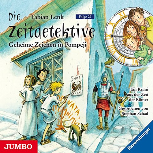 Die Zeitdetektive - Geheime Zeichen in Pompeji (Folge 27): Ein Krimi aus der Zeit der Römer