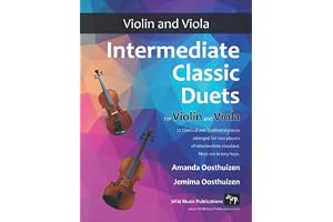 Intermediate Classic Duets for Violin and Viola: 22 Classical and Traditional pieces arranged especially for equal players of intermediate standard. Most are in easy keys.