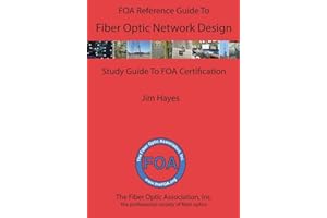 The FOA Reference Guide to Fiber Optic Network Design: 7 (FOA Reference Textbooks On Fiber Optics)