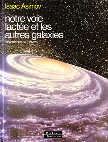 Notre voie lactée et les autres galaxies