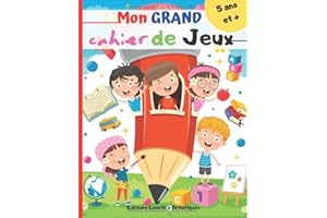Mon grand cahier de jeux: Dès 5 ans, Trouve les différences, Dessins point par point, Cherche l'intrus, Jeux de labyrinthe, Mandalas… et TOUT est COLORIABLE !!