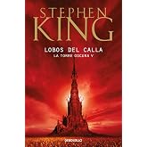 Lobos del Calla (La Torre Oscura 5) (Best Seller | Ficci&oacute;n)