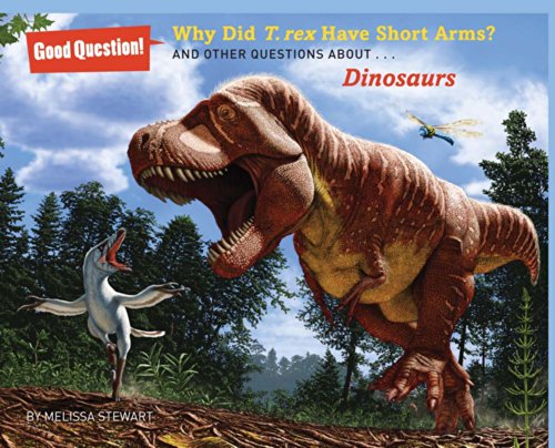 Download Why Did T. rex Have Short Arms? (Good Question! (Quality Paperback)) Download Why Did T. rex Have Short Arms? (Good Question! (Quality Paperback))