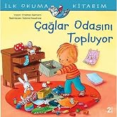 İlk Okuma Kitabım - &Ccedil;ağlar Odasını Topluyor