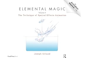 Elemental Magic, Volume II.Vol.2: The Technique of Special Effects Animation