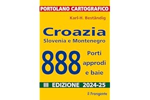 Croazia, Slovenia e Montenegro. 888 porti, approdi e baie