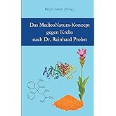 Das MedicoNatura-Konzept gegen Krebs nach Dr. Reinhard Probst