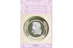 Les Petites Filles Modèles - Comtesse de Ségur: Texte intégral et original, édition illustrée