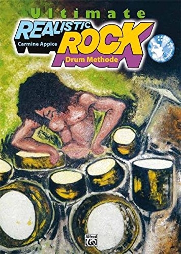 Download Ultimate Realistic Rock: Die ausgezeichnete Rock Drum Methode von Schlagzeuglegende Carmine Appice (Buch/2 CD's)