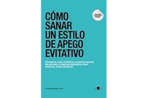 Cómo Sanar Un Estilo De Apego Evitativo: Un diario y un libro de trabajo de autoterapia para ayudarle a encontrar la conexión