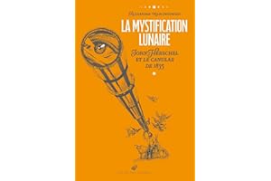 La mystification lunaire: John Herschel et le canular de 1835