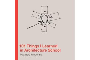 101 Things I Learned in Architecture School
