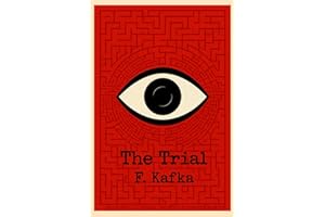 The Trial: The Original 1925 Unabridged and Complete Edition (Franz Kafka Classics): Classic Illustrated Edition