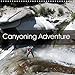 Produktbild Canyoning Adventure (Wall Calendar 2018 300 × 300 mm Square): Following water trails around the world (Monthly calendar, 14 pages ) (Calvendo Sports) [Kalender] [Apr 01, 2017] Rauch, Sandra