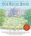 Our White House: Looking In, Looking Out by 