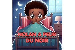 Nolan a peur du noir: Avec pictogrammes du rituel du coucher – Une histoire du soir pour apaiser la peur du noir