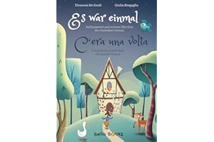 Es war einmal / C'era una volta: Aschenputtel und weitere Märchen der Gebrüder Grimm / Cenerentola e altre fiabe dei fratelli Grimm