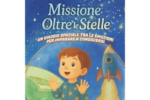 Libro per bambini | Storia illustrata sullo spazio e astronomia | Scoperta dei sentimenti e crescita emotiva | Regalo educativo (compleanno - Natale) ... le stelle: Il viaggio tra le emozioni di Luca