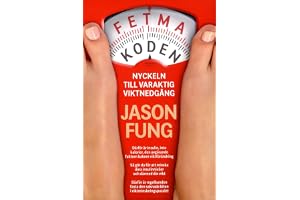 Fetmakoden : nyckeln till varaktig viktnedgång