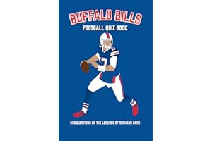 Buffalo Bills Football Quiz Book: 500 Questions on the Legends of Orchard Park (Sports Quiz Books)