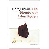 Die Stunde der toten Augen: Roman