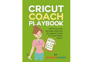 Cricut Coach Playbook: Quick and Easy One-Page Diagrams for Popular Tasks in Cricut Design Space