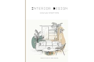 Interior Design Colouring Book - Colour Your Dream Home: Renovation by Own Design