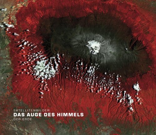 Download Das Auge des Himmels: Satellitenbilder der Erde Download Das Auge des Himmels: Satellitenbilder der Erde