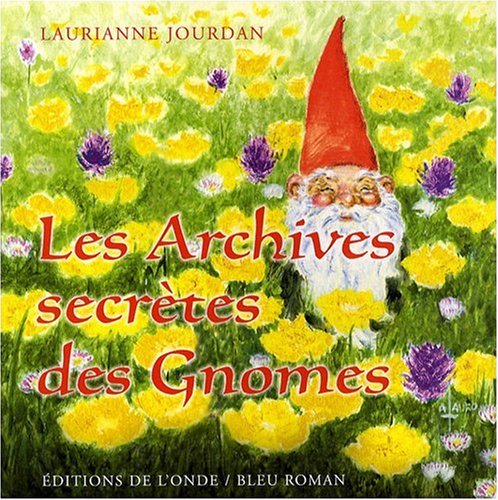 Les archives secrètes des gnomes Les archives secrètes des gnomes