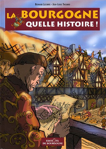 La Bourgogne quelle histoire !
