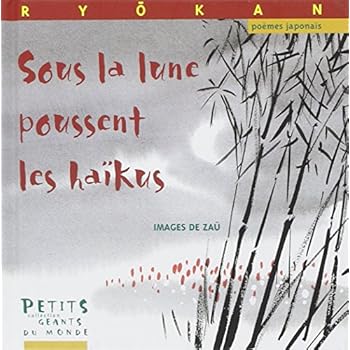 Sous la lune poussent les haikus Sous la lune poussent les haikus