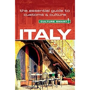 Italy - Culture Smart!: The Essential Guide to Customs & Culture