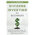 Dividend Investing for Beginners: Build your Dividend Strategy, Buy Dividend Stocks Easily, and Achieve Lifelong Passive Income: 1 (Kenosis Books: Investing in Bear Markets)